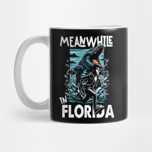 Meanwhile in Florida Mug